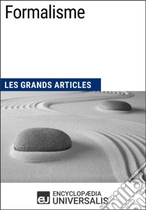 FormalismeLes Grands Articles d'Universalis. E-book. Formato EPUB ebook di Encyclopaedia Universalis