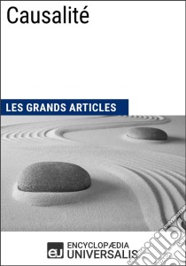 CausalitéLes Grands Articles d'Universalis. E-book. Formato EPUB ebook di Encyclopaedia Universalis