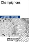 ChampignonsLes Grands Articles d&apos;Universalis. E-book. Formato EPUB ebook