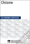 ChiismeLes Grands Articles d&apos;Universalis. E-book. Formato EPUB ebook