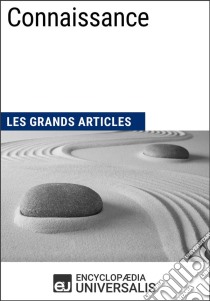 ConnaissanceLes Grands Articles d'Universalis. E-book. Formato EPUB ebook di Encyclopaedia Universalis