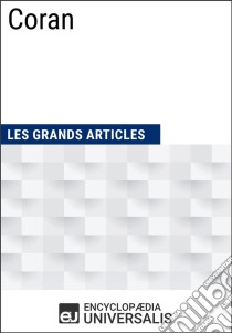 CoranLes Grands Articles d'Universalis. E-book. Formato EPUB ebook di Encyclopaedia Universalis