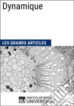 DynamiqueLes Grands Articles d&apos;Universalis. E-book. Formato EPUB ebook