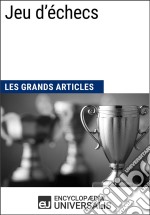 Jeu d&apos;échecsLes Grands Articles d&apos;Universalis. E-book. Formato EPUB