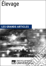 ÉlevageLes Grands Articles d&apos;Universalis. E-book. Formato EPUB ebook