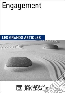 EngagementLes Grands Articles d'Universalis. E-book. Formato EPUB ebook di Encyclopaedia Universalis