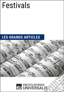 FestivalsLes Grands Articles d'Universalis. E-book. Formato EPUB ebook di Encyclopaedia Universalis