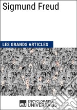 Sigmund FreudLes Grands Articles d&apos;Universalis. E-book. Formato EPUB ebook