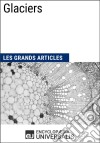 GlaciersLes Grands Articles d&apos;Universalis. E-book. Formato EPUB ebook