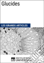 GlucidesLes Grands Articles d&apos;Universalis. E-book. Formato EPUB ebook