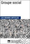 Groupe socialLes Grands Articles d&apos;Universalis. E-book. Formato EPUB ebook