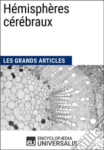 Hémisphères cérébrauxLes Grands Articles d'Universalis. E-book. Formato EPUB ebook di Encyclopaedia Universalis