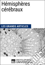 Hémisphères cérébrauxLes Grands Articles d&apos;Universalis. E-book. Formato EPUB ebook