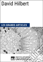 David HilbertLes Grands Articles d&apos;Universalis. E-book. Formato EPUB