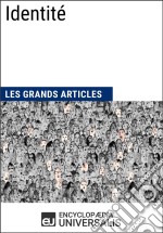 IdentitéLes Grands Articles d&apos;Universalis. E-book. Formato EPUB ebook