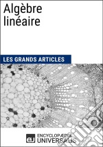 Algèbre linéaireLes Grands Articles d&apos;Universalis. E-book. Formato EPUB