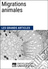 Migrations animalesLes Grands Articles d&apos;Universalis. E-book. Formato EPUB ebook