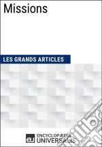 MissionsLes Grands Articles d&apos;Universalis. E-book. Formato EPUB ebook