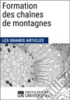 Formation des chaînes de montagnesLes Grands Articles d&apos;Universalis. E-book. Formato EPUB ebook