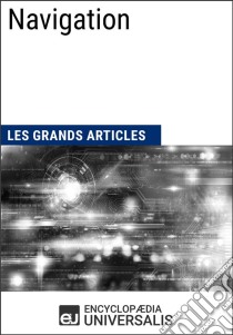 NavigationLes Grands Articles d'Universalis. E-book. Formato EPUB ebook di Encyclopaedia Universalis