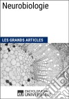 NeurobiologieLes Grands Articles d&apos;Universalis. E-book. Formato EPUB ebook