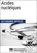 Acides nucléiquesLes Grands Articles d&apos;Universalis. E-book. Formato EPUB ebook