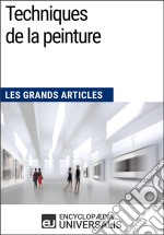 Techniques de la peintureLes Grands Articles d&apos;Universalis. E-book. Formato EPUB ebook