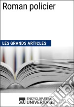 Roman policierLes Grands Articles d&apos;Universalis. E-book. Formato EPUB ebook