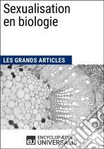 Sexualisation en biologieLes Grands Articles d&apos;Universalis. E-book. Formato EPUB