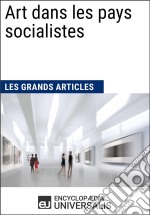 Art dans les pays socialistesLes Grands Articles d&apos;Universalis. E-book. Formato EPUB ebook