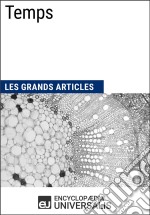 TempsLes Grands Articles d&apos;Universalis. E-book. Formato EPUB