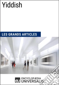 YiddishLes Grands Articles d'Universalis. E-book. Formato EPUB ebook
