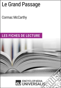 Le Grand Passage de Cormac McCarthyLes Fiches de Lecture d'Universalis. E-book. Formato EPUB ebook