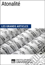 AtonalitéLes Grands Articles d&apos;Universalis. E-book. Formato EPUB ebook