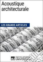 Acoustique architecturaleLes Grands Articles d&apos;Universalis. E-book. Formato EPUB