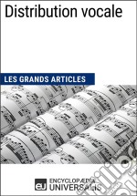 Distribution vocaleLes Grands Articles d&apos;Universalis. E-book. Formato EPUB