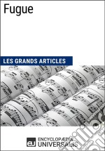 FugueLes Grands Articles d&apos;Universalis. E-book. Formato EPUB