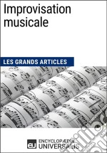 Improvisation musicaleLes Grands Articles d&apos;Universalis. E-book. Formato EPUB ebook