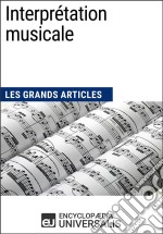 Interprétation musicaleLes Grands Articles d&apos;Universalis. E-book. Formato EPUB ebook