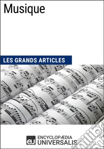 MusiqueLes Grands Articles d'Universalis. E-book. Formato EPUB ebook di Encyclopaedia Universalis