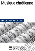 Musique religieuse chrétienneLes Grands Articles d&apos;Universalis. E-book. Formato EPUB ebook