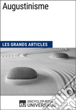 AugustinismeLes Grands Articles d&apos;Universalis. E-book. Formato EPUB ebook