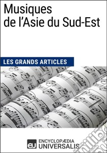 Musiques de l'Asie du Sud-EstLes Grands Articles d'Universalis. E-book. Formato EPUB ebook di Encyclopaedia Universalis