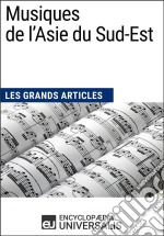 Musiques de l&apos;Asie du Sud-EstLes Grands Articles d&apos;Universalis. E-book. Formato EPUB ebook