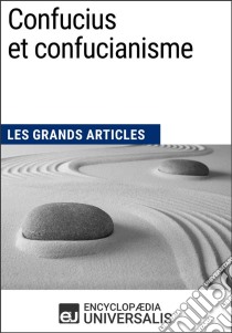 Confucius et confucianismeLes Grands Articles d'Universalis. E-book. Formato EPUB ebook di Encyclopaedia Universalis