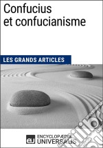 Confucius et confucianismeLes Grands Articles d&apos;Universalis. E-book. Formato EPUB ebook