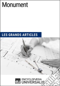 MonumentLes Grands Articles d'Universalis. E-book. Formato EPUB ebook di Encyclopaedia Universalis