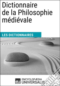 Dictionnaire de la Philosophie médiévaleLes Dictionnaires d'Universalis. E-book. Formato EPUB ebook di Encyclopaedia Universalis