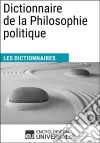 Dictionnaire de la Philosophie politiqueLes Dictionnaires d&apos;Universalis. E-book. Formato EPUB ebook