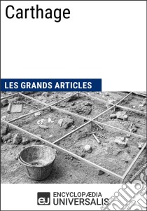 CarthageLes Grands Articles d'Universalis. E-book. Formato EPUB ebook di Encyclopaedia Universalis